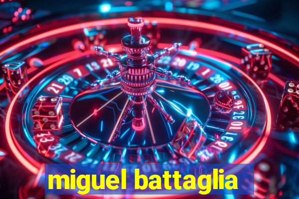 miguel battaglia